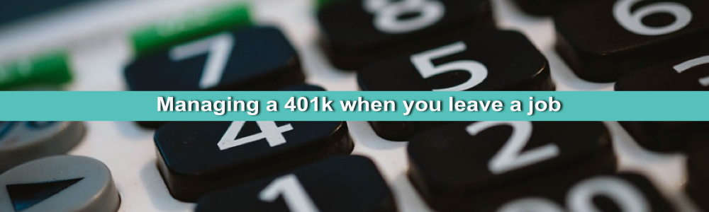 What to do with a 401k when you leave a job